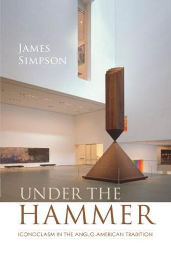 Couverture du livre « Under the Hammer: Iconoclasm in the Anglo-American Tradition » de Simpson James aux éditions Oup Oxford