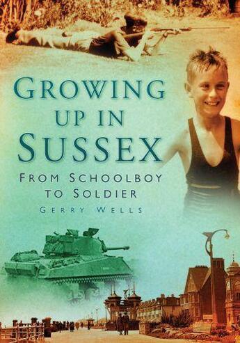 Couverture du livre « Growing Up In Sussex » de Wells Gerry aux éditions History Press Digital