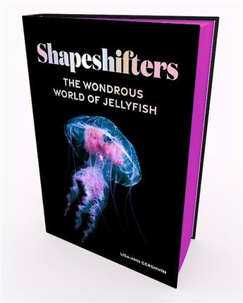 Couverture du livre « SHAPESHIFTERS - THE WONDROUS WORLD OF JELLYFISH » de Lisa-Ann Gershwin aux éditions Abrams Us