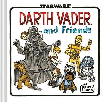 Couverture du livre « DARTH VADER AND FRIENDS » de Jeffrey Brown aux éditions Chronicle Books