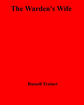 Couverture du livre « The Warden's Wife » de Russell Trainer aux éditions Disruptive Publishing