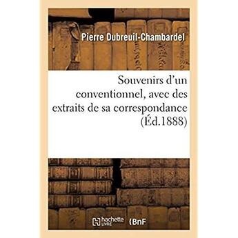 Couverture du livre « Souvenirs d'un conventionnel, avec des extraits de sa correspondance » de Dubreuil-Chambardel aux éditions Hachette Bnf