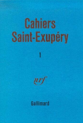 Couverture du livre « Cahiers Saint-Exupery t.1 » de Antoine De Saint-Exupery aux éditions Gallimard