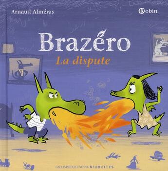 Couverture du livre « Brazéro ; la dispute » de Arnaud Almeras aux éditions Gallimard Jeunesse Giboulees