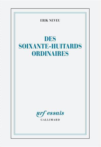 Couverture du livre « Des soixante-huitards ordinaires » de Erik Neveu aux éditions Gallimard