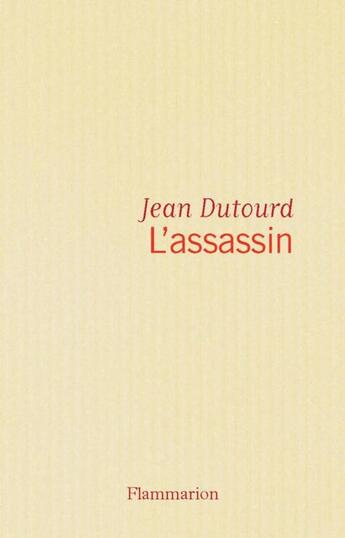 Couverture du livre « L'Assassin » de Jean Dutourd aux éditions Flammarion