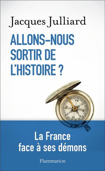 Couverture du livre « Allons-nous sortir de l'histoire ? » de Jacques Julliard aux éditions Flammarion