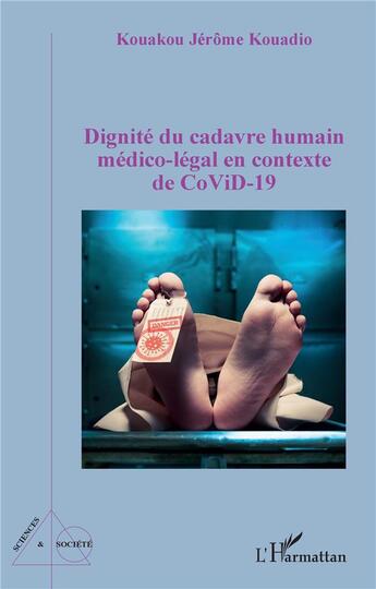 Couverture du livre « Dignité du cadavre humain médico-légal en contexte Covid-19 » de Kouakou Jerome Kouadio aux éditions L'harmattan