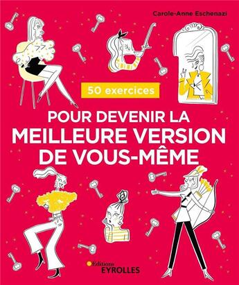 Couverture du livre « 50 exercices pour devenir la meilleure version de vous-même » de Carole-Anne Eschenazi aux éditions Eyrolles