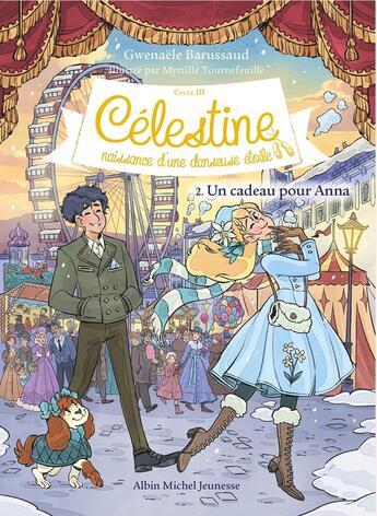 Couverture du livre « Célestine, naissance d'une danseuse étoile Tome 2 : Un cadeau pour Anna » de Gwenaele Barussaud et Myrtille Tournefeuille aux éditions Albin Michel