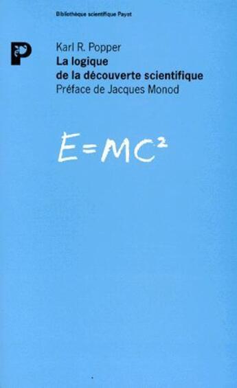 Couverture du livre « Logique De La Decouverte Scientifique » de Karl Popper aux éditions Payot