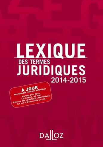 Couverture du livre « Lexique des termes juridiques (édition 2014/2015) » de Thierry Debard et Serge Guinchard aux éditions Dalloz