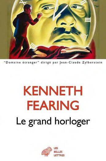 Couverture du livre « Le grand horloger » de Kenneth Fearing aux éditions Belles Lettres