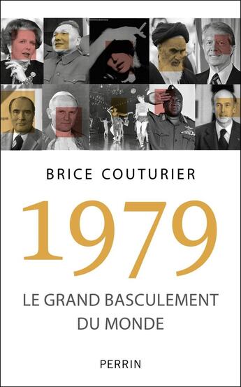 Couverture du livre « 1979, le grand basculement du monde » de Brice Couturier aux éditions Perrin