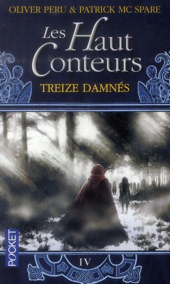 Couverture du livre « Les haut-conteurs t.4 ; treize damnés » de Patrick Mcspare et Olivier Peru aux éditions Pocket