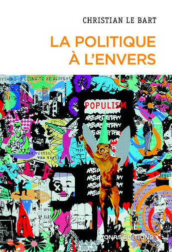 Couverture du livre « La politique à l'envers : Essai sur le déclin de l'autonomie du champ politique » de Christian Le Bart aux éditions Cnrs