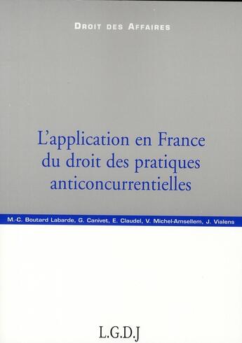 Couverture du livre « L'application en France du droit des pratiques anticoncurrentielles » de Boutard-Labarde M.-C aux éditions Lgdj