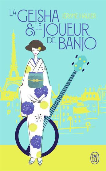 Couverture du livre « La geisha et le joueur de banjo » de Jerome Hallier aux éditions J'ai Lu