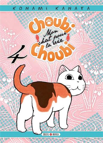 Couverture du livre « Choubi-Choubi ; mon chat pour la vie Tome 4 » de Kanata Konami aux éditions Soleil