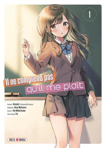 Couverture du livre « Il ne comprend pas qu'il me plaît Tome 1 » de Kennoji et Yoh Midorikawa aux éditions Soleil