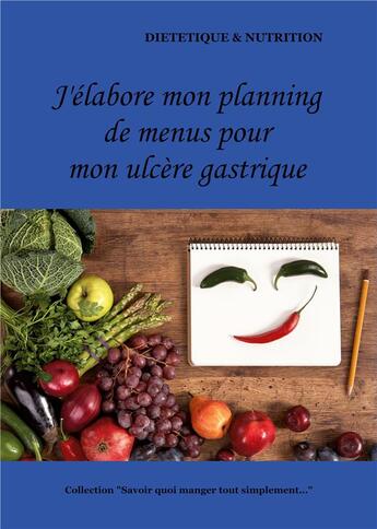 Couverture du livre « J'élabore mon planning de menus pour mon ulcère gastrique » de Cedric Menard aux éditions Books On Demand