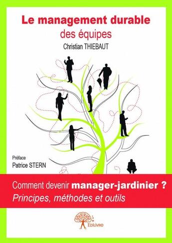 Couverture du livre « Le management durable des équipes » de Christian Thiebaut aux éditions Edilivre