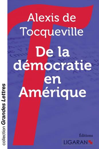 Couverture du livre « De la démocratie en Amérique (grands caractères) » de Alexis De Tocqueville aux éditions Ligaran