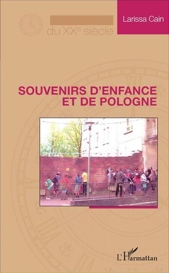 Couverture du livre « Souvenirs d'enfance et de Pologne » de Larissa Cain aux éditions L'harmattan