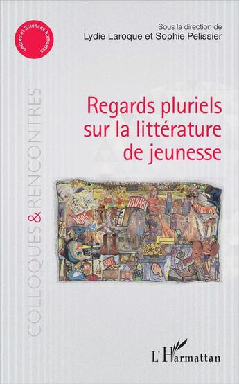 Couverture du livre « Regards pluriels sur la littérature de jeunesse » de Pelissier Sophie aux éditions L'harmattan