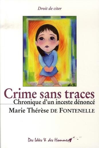 Couverture du livre « Crime sans traces ; chronique d'un inceste dénoncé » de Marie Therese De Fontenelle aux éditions Des Idees Et Des Hommes