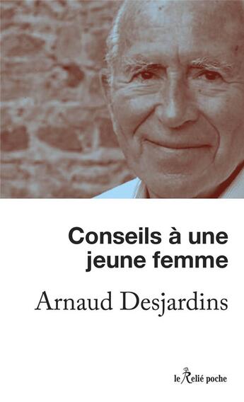 Couverture du livre « Conseils à une jeune femme » de Arnaud Desjardins aux éditions Relie
