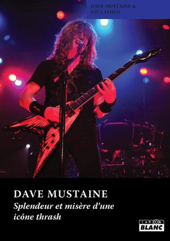 Couverture du livre « Dave Mustaine ; splendeur et misère d'une icone thrash » de Dave Mustaine aux éditions Le Camion Blanc