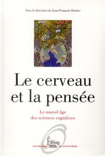 Couverture du livre « Le cerveau et la pensée ; le nouvel âge des sciences cognitives » de Jean-Francois Dortier aux éditions Sciences Humaines