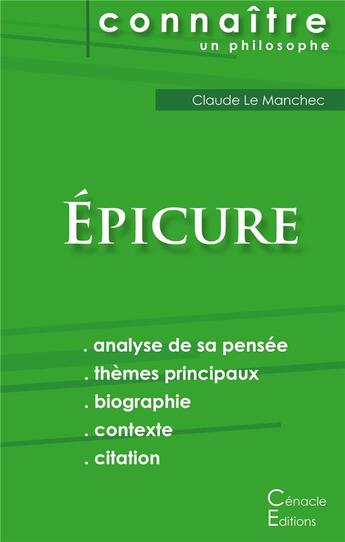 Couverture du livre « Connaître un philosophe ; Épicure ; analyse complète de sa pensée » de Claude Le Manchec aux éditions Editions Du Cenacle