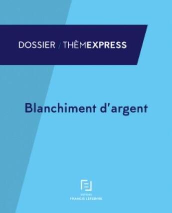 Couverture du livre « Blanchiment d'argent » de  aux éditions Lefebvre