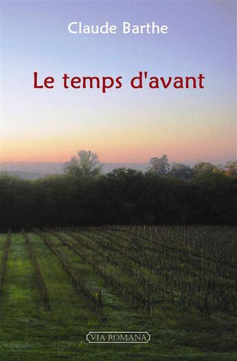 Couverture du livre « Le temps d'avant » de Claude Barthe aux éditions Via Romana