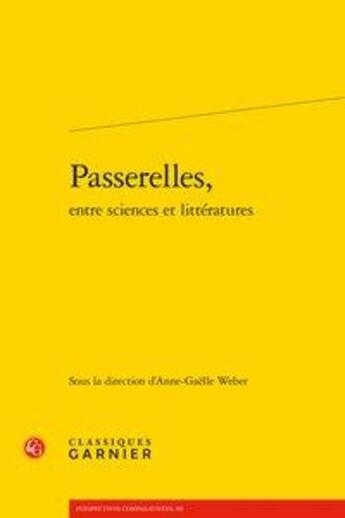 Couverture du livre « Passerelles, entre sciences et littératures » de  aux éditions Classiques Garnier