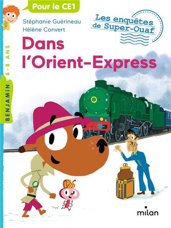 Couverture du livre « Super-Ouaf Tome 6 : dans l'Orient-Express » de Helene Convert et Stephanie Guerineau aux éditions Milan