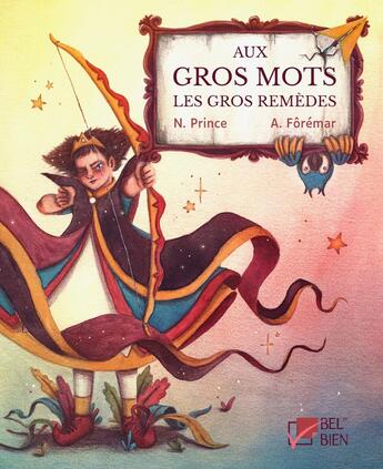 Couverture du livre « Aux gros mots les gros remèdes » de Nathalie Prince et Fôrémar Aimeé aux éditions Bel Et Bien