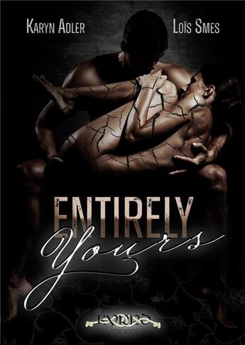 Couverture du livre « Entirely Yours » de Lois Smes et Karyn Adler aux éditions Kyrro