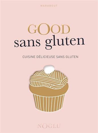 Couverture du livre « Good sans gluten » de F Jules aux éditions Marabout