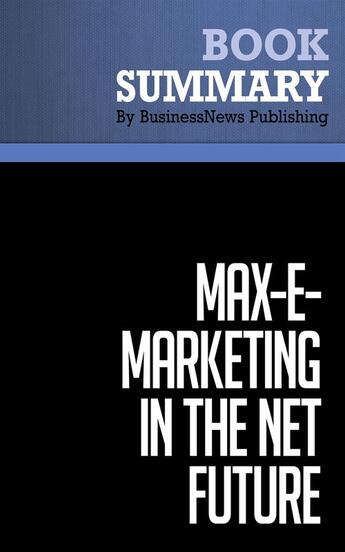 Couverture du livre « Max-e-Marketing in the Net Future : Review and Analysis of Rapp and Martin's Book » de Businessnews Publish aux éditions Business Book Summaries