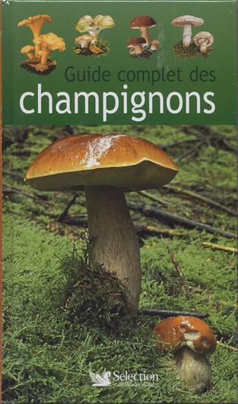 Couverture du livre « Guide complet des champignons » de  aux éditions Selection Du Reader's Digest