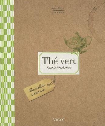 Couverture du livre « Thé vert » de Sophie Macheteau aux éditions Vigot