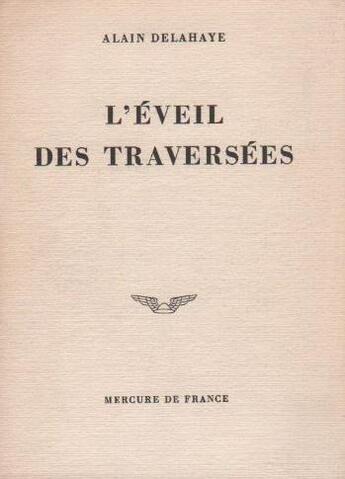 Couverture du livre « L'eveil des traversees » de Alain Delahaye aux éditions Mercure De France