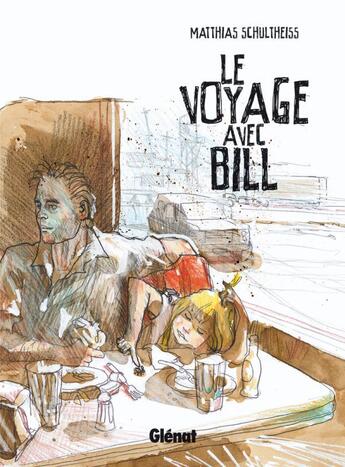 Couverture du livre « Le voyage avec Bill » de Matthias Schultheiss aux éditions Glenat