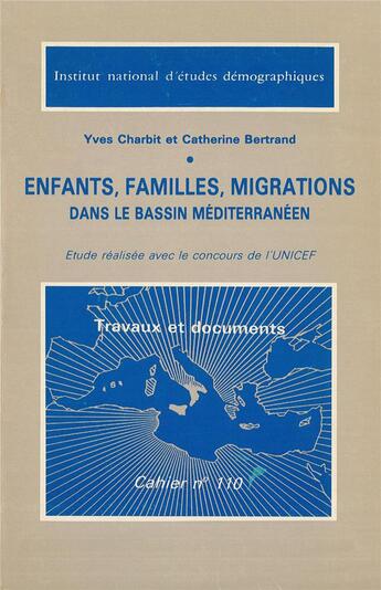 Couverture du livre « Enfants, familles, migrations dans le Bassin méditerranéen » de Catherine Bertrand et Yves Yharbit aux éditions Ined