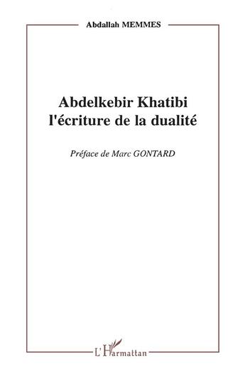 Couverture du livre « Abdelkebir Khatibi ; l'écriture de la dualité » de Abdallah Memmes aux éditions L'harmattan