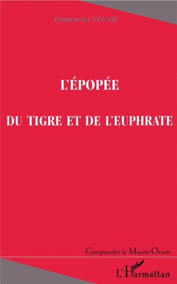 Couverture du livre « L'épopee du Tigre et de l'Euphrate » de Ephrem-Isa Yousif aux éditions L'harmattan