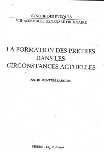 Couverture du livre « La Formation Des Pretres Dans Les Circonstances Actuelles - Pastores Dabo Vobis » de Synode Des Eveques aux éditions Tequi